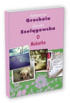 K.Grochola, D. Szelągowska: Makatka