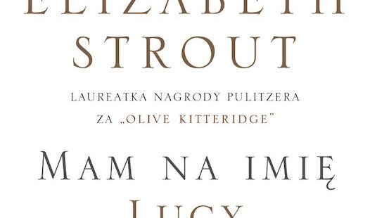Elizabeth Strout „Mam na imię Lucy”