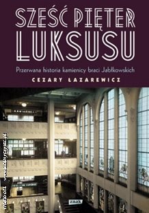 Cezary Łazarkiewicz „Sześć pięter luksusu”