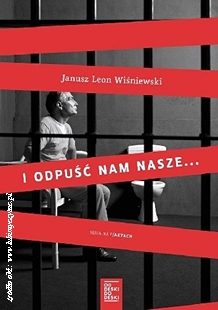 Janusz Leon Wiśniewski „I odpuść nam nasze…”