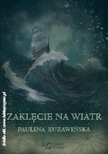 Paulina Kuzawińska „Zaklęcie na wiatr”