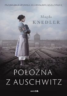 Magdalena Knedler „Położna z Auschwitz”