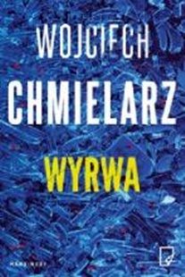 Wojciech Chmielarz „Wyrwa”