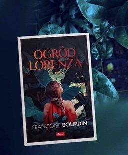 Francoise Bourdin „Ogród Lorenza”