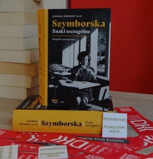 Joanna Gromek-Illg  „Szymborska. Znaki szczególne. Biografia wewnętrzna”